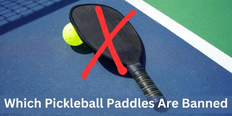 which pickleball paddles are banned