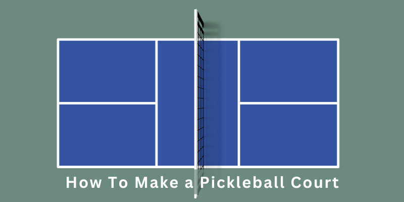 How To Make a Pickleball Court