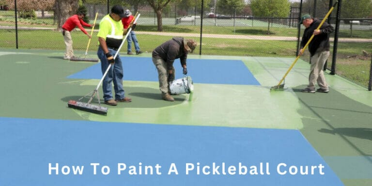 How To Paint A Pickleball Court | Complete Guide