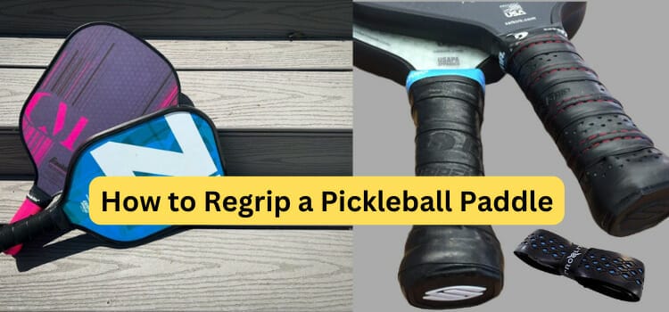 How to Regrip a Pickleball Paddle